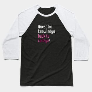 Quest for knowledge, back to college! (Black Edition) Baseball T-Shirt